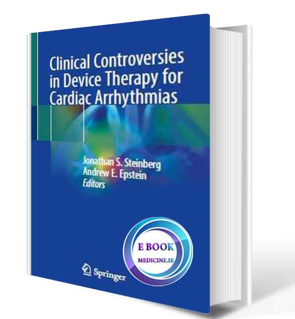 دانلود کتاب Clinical Controversies in Device Therapy for Cardiac Arrhythmias 1st 2020 (ORIGINAL PDF)